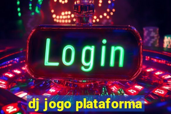 dj jogo plataforma